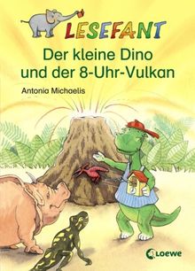 Lesefant. Der kleine Dino und der 8-Uhr-Vulkan