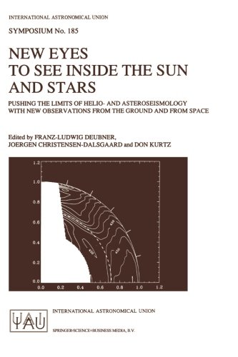 New Eyes to See Inside the Sun and Stars: Pushing the Limits of Helio- and Asteroseismology with new Observations from the Ground and from Space ... ... Astronomical Union Symposia, 185, Band 185)