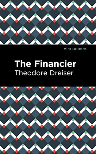 The Financier (Mint Editions―Literary Fiction)