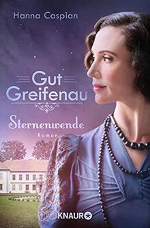 Gut Greifenau - Sternenwende: Roman (Die Gut-Greifenau-Reihe, Band 6)