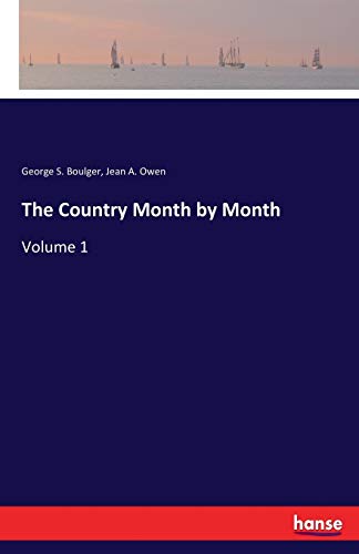 The Country Month by Month: Volume 1