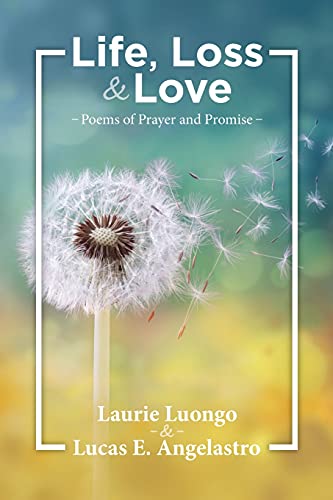 Life, Loss and Love: Poems of Prayer and Promise