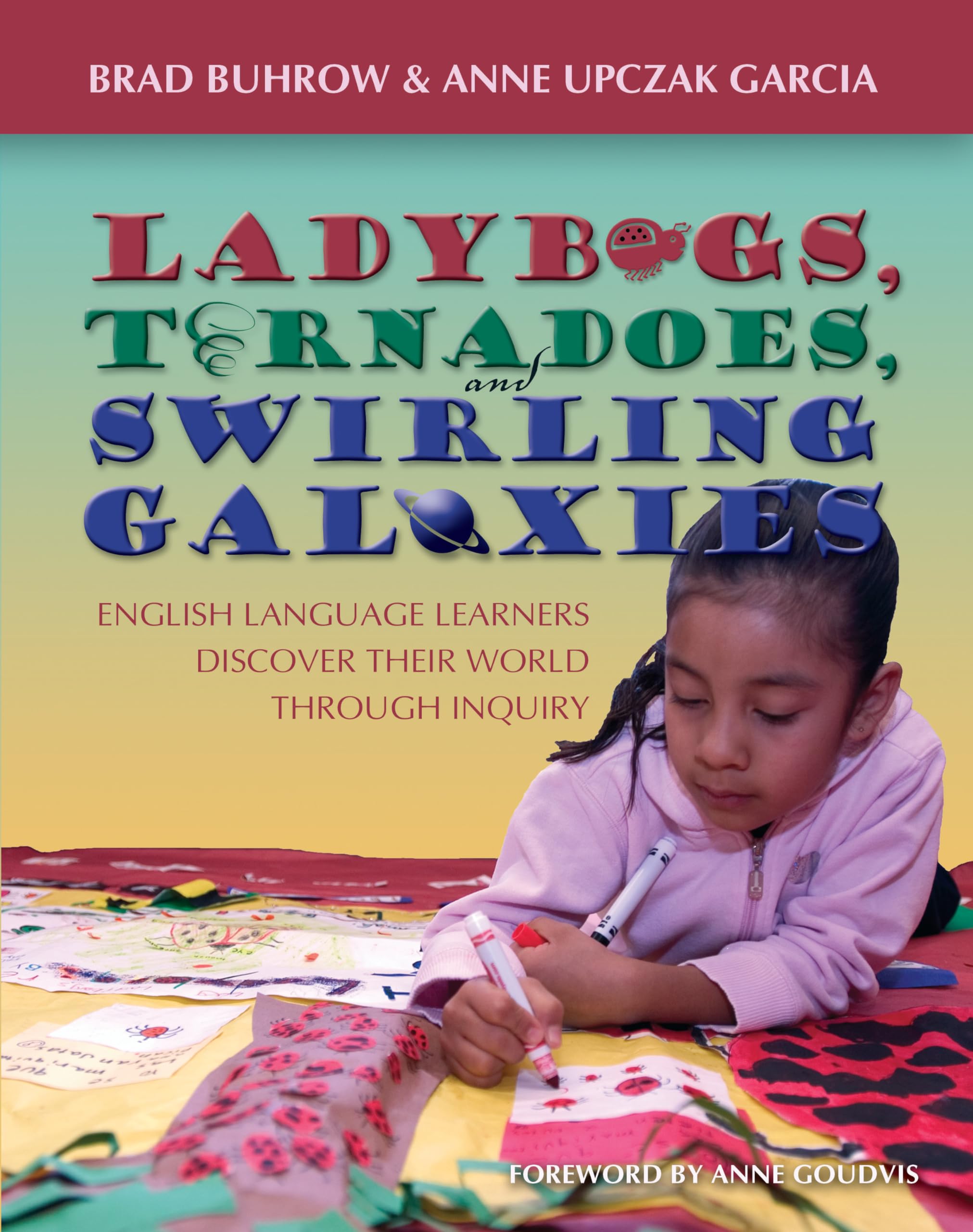 Ladybugs, Tornadoes, and Swirling Galaxies: English Language Learners Discover Their World Through Inquiry