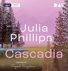 Cascadia: Ungekürzte Lesung mit Pegah Ferydoni (1 mp3-CD)