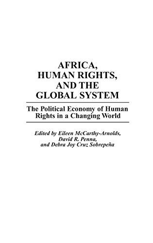Africa, Human Rights, and the Global System: The Political Economy of Human Rights in a Changing World (Studies in Human Rights)