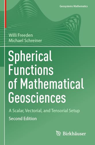 Spherical Functions of Mathematical Geosciences: A Scalar, Vectorial, and Tensorial Setup (Geosystems Mathematics)