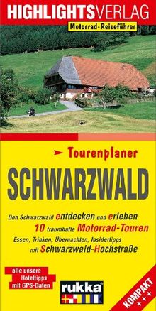 Schwarzwald: Den Schwarzwald entdecken und erleben, 10 Motorradtouren durch den Schwarzwald: 10 Tagestouren für Motorradfahrer