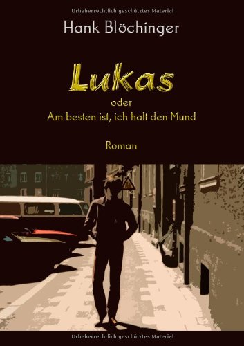 Lukas: oder Am besten ist, ich halt den Mund