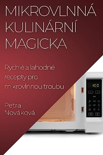 Mikrovlnná Kulinární Magicka: Rychlé a lahodné recepty pro mikrovlnnou troubu