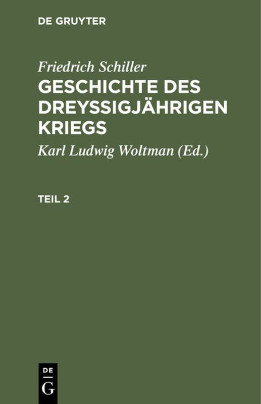 Friedrich Schiller: Geschichte des dreyßigjährigen Kriegs. Teil 2: Aus: [geschichte Des Dreysigjährigen Kriegs] [geschichte Des Dreysigjährigen ... Geschichte Des Dreysigjährigen Kriegs, 2