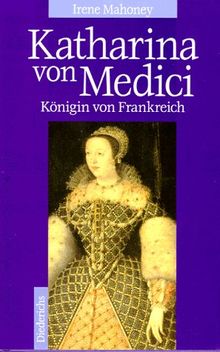 Katharina von Medici. Königin von Frankreich