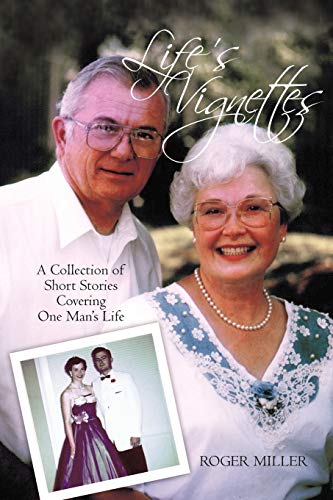 Life's Vignettes: A collection of Short Stories Covering One Man's Life