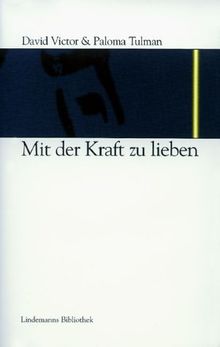 Mit der Kraft zu lieben