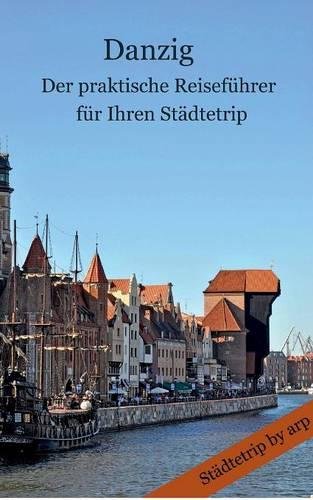 Danzig - Der praktische Reiseführer für Ihren Städtetrip