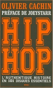 Hip-hop : l'authentique histoire en 101 disques essentiels