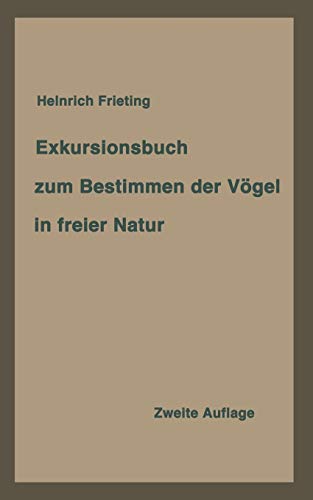 Exkursionsbuch zum Bestimmen der Vögel in Freier Natur: Nach Ihrem Lebensraum Geordnet. Für Laien und Fachleute