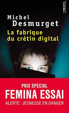 La fabrique du crétin digital : les dangers des écrans pour nos enfants