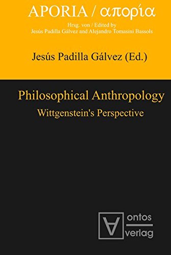 Jesús Padilla Gálvez Philosophical Anthropology, Wittgenstein's Perspective (Aporia, Band 1)