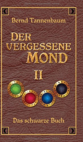 Der vergessene Mond Bd II: Band II - Das schwarze Buch