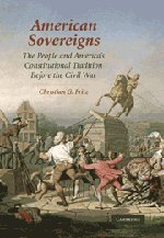 American Sovereigns: The People and America's Constitutional Tradition Before the Civil War (Cambridge Studies on the American Constitution)