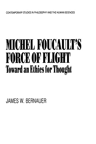 Michel Foucault's Force of Flight (Contemporary Studies in Philosophy and the Human Sciences)