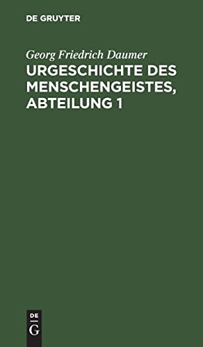 Urgeschichte des Menschengeistes, Abteilung 1: Fragment eines Systems speculativer Theologie mit besonderer Beziehung auf die Schelling'sche Lehre von dem Grunde in Gott