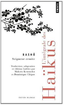 Seigneur ermite : l'intégrale des haïkus