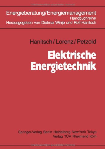 Energieberatung / Energiemanagement: Band 5: Elektrische Energietechnik (German Edition)