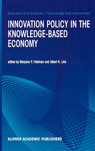 Innovation Policy in the Knowledge-Based Economy (Economics of Science, Technology and Innovation, 23, Band 23)