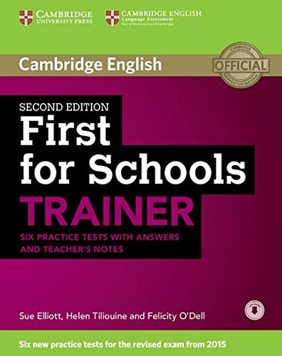 May, Peter: First for Schools Trainer for the revised exam. Six Practice Tests with Answers, teacher's notes and downloadable audio