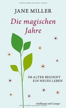 Die magischen Jahre: Im Alter beginnt ein neues Leben