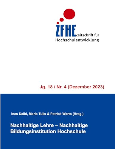 Nachhaltige Lehre - Nachhaltige Bildungsinstitution Hochschule (Zeitschrift für Hochschulentwicklung Jg. 18)