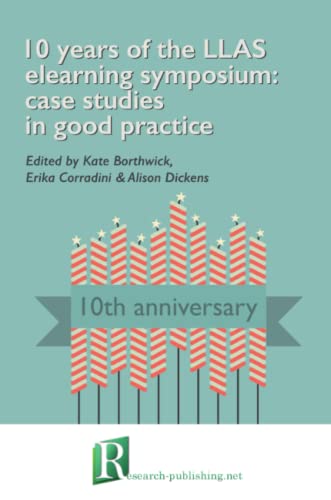 10 years of the LLAS elearning symposium: case studies in good practice