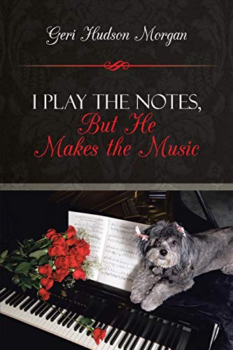 I Play The Notes, But He Makes The Music