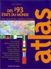 Atlas des 193 Etats du monde : Cartes, statistiques et drapeaux