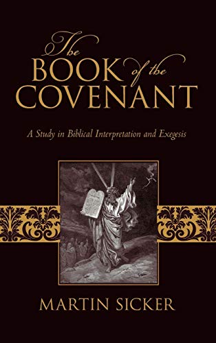 The Book of the Covenant: A Study in Biblical Interpretation and Exegesis