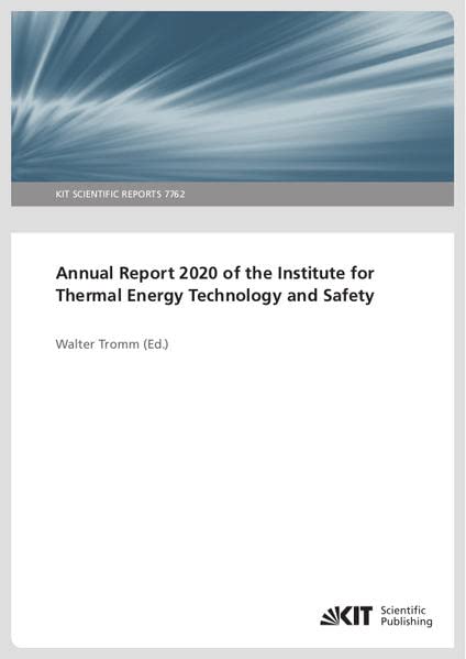 Annual Report 2020 of the Institute for Thermal Energy Technology and Safety (KIT Scientific Reports)