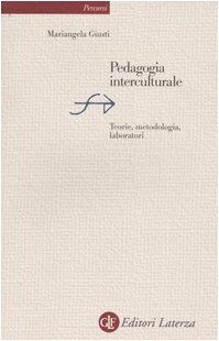 Pedagogia interculturale. Teorie, metodologia, laboratori (Percorsi Laterza)