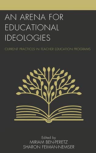 An Arena for Educational Ideologies: Current Practices in Teacher Education Programs
