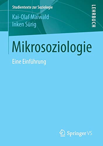 Mikrosoziologie: Eine Einführung (Studientexte zur Soziologie)