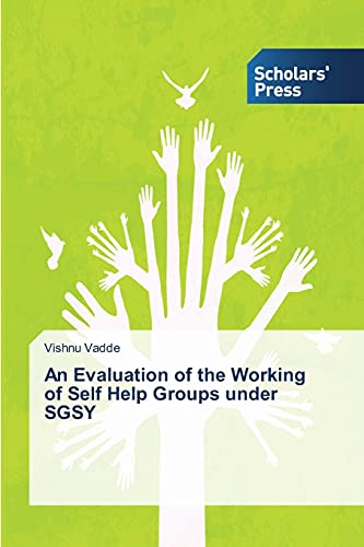An Evaluation of the Working of Self Help Groups under SGSY