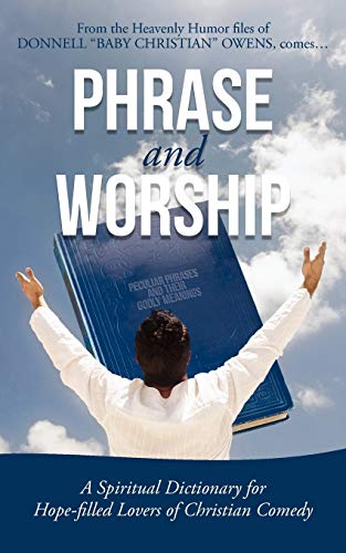 Phrase and Worship: A Spiritual Dictionary for Hope-filled Lovers of Christian Comedy