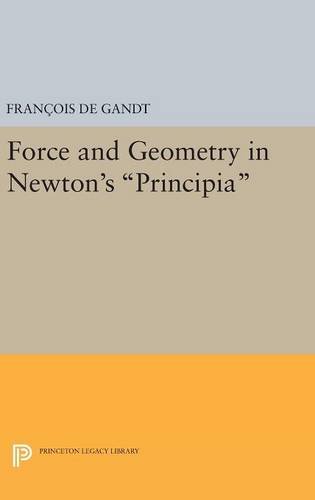 Force and Geometry in Newton's Principia (Princeton Legacy Library)