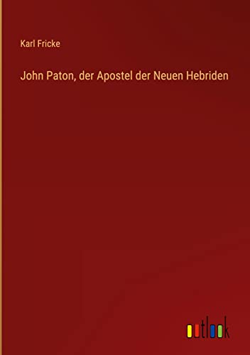 John Paton, der Apostel der Neuen Hebriden