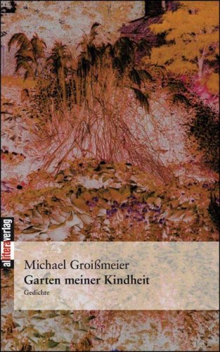 Garten meiner Kindheit: Gedichte