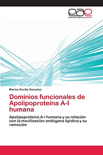 Dominios funcionales de Apolipoproteína A-I humana: Apolipoproteína A-I humana y su relación con la movilización endógena lipídica y su remoción