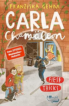 Carla Chamäleon: Fiese Tricks (Chamäleon Girl, Band 4)