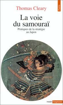 La Voie du samouraï : pratiques de la stratégie au Japon