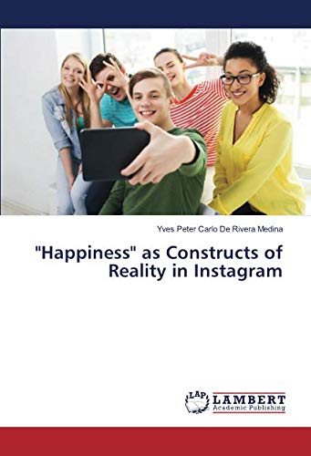 Happiness as Constructs of Reality in Instagram
