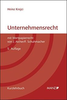 Unternehmensrecht: mit Wertpapierrecht von J. Aicher/F. Schuhmacher (Manz Kurzlehrbuch) von Krejci, Heinz | Buch | Zustand gut